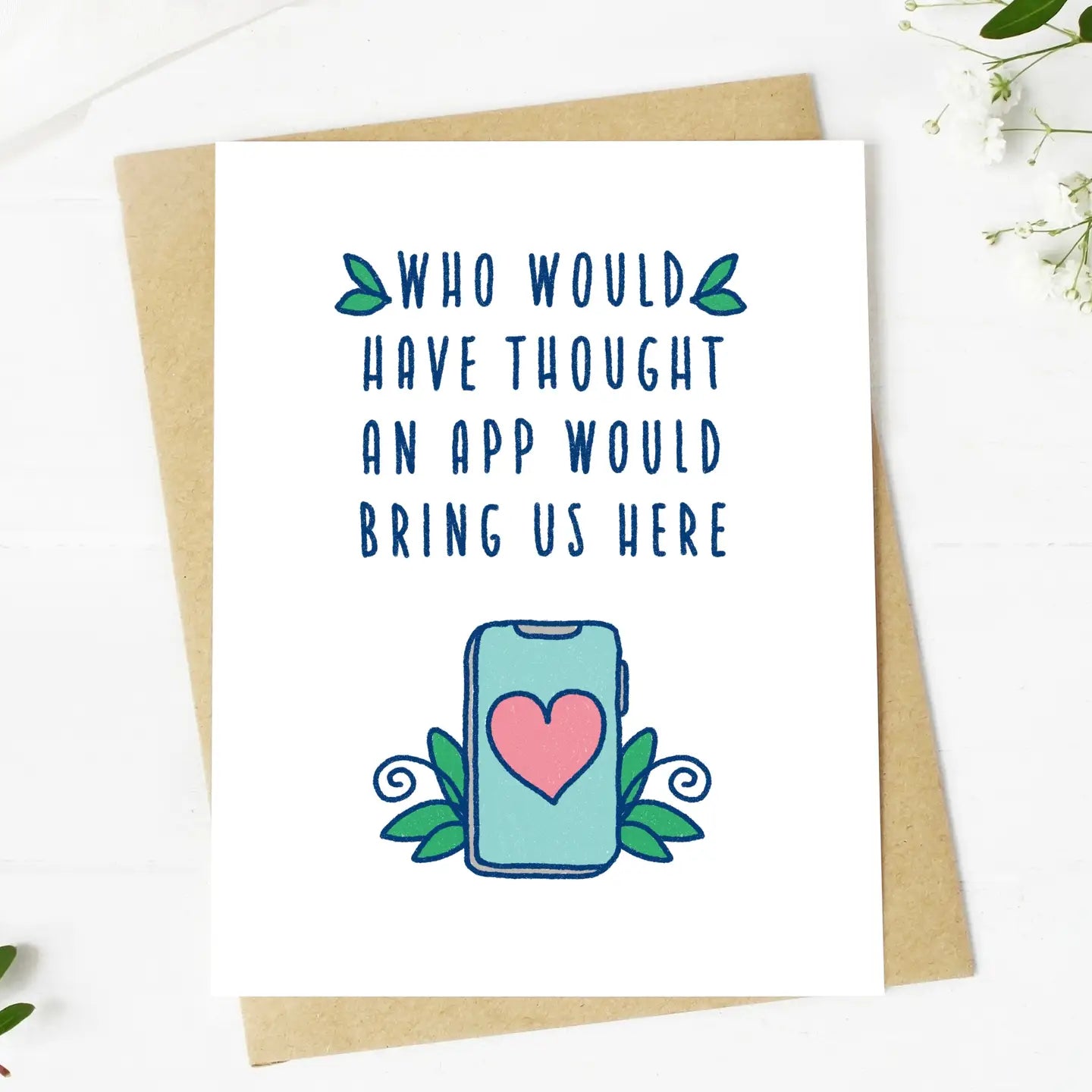 "Who Would Have Thought An App Would Bring Us Here" Card